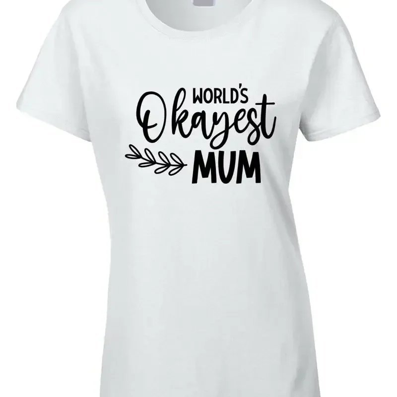 World'S Okayest Mum Womens T Shirt Mother'S Day Mother Mummy Funny Idea