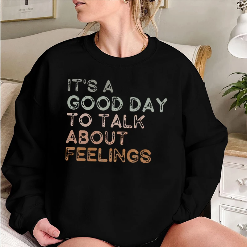 

It's A Good Day to Talk About Feelings Letter Print Sweatshirts For Women Funny Casual Sweatshirt Ladies Oversized Pullovers