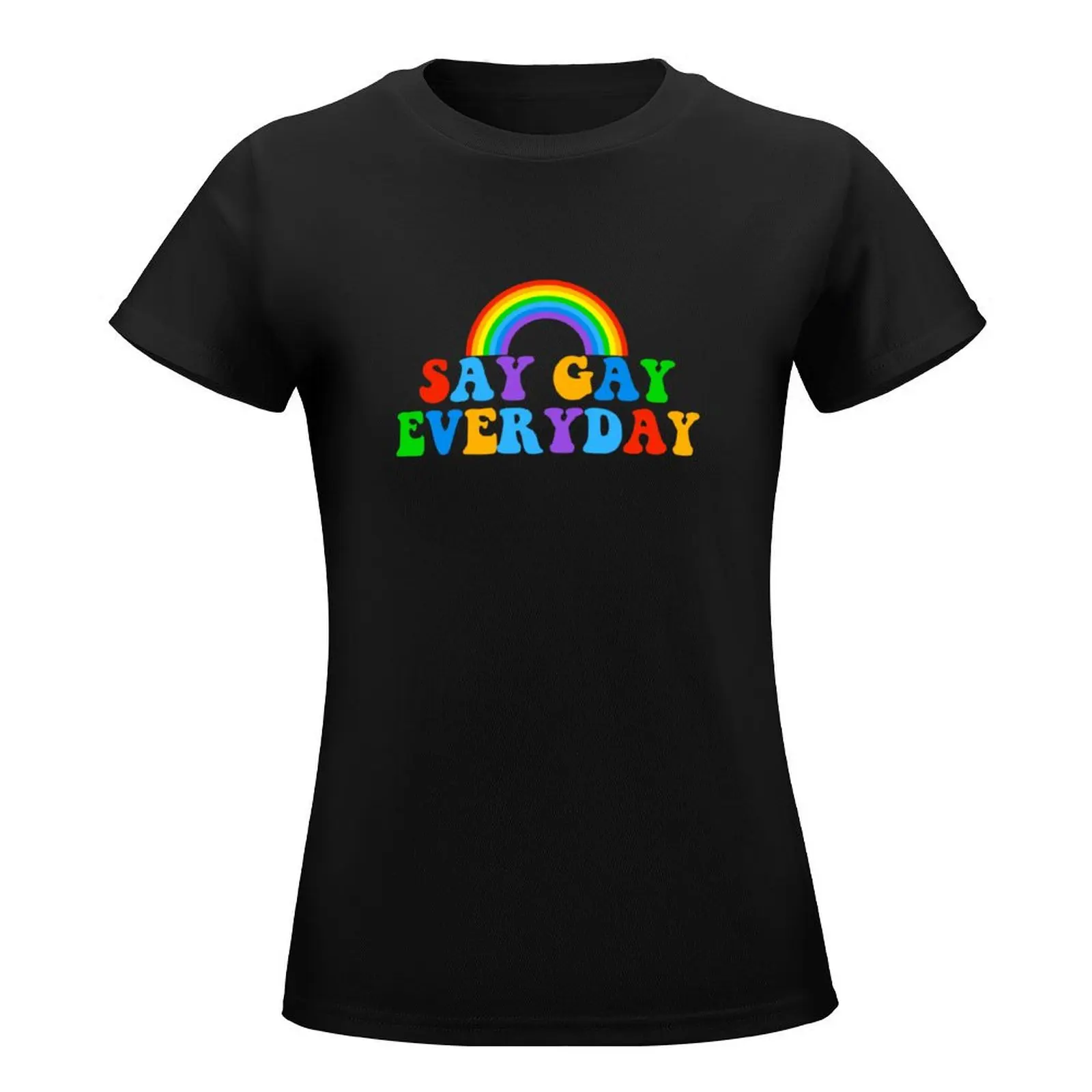 Say Gay Everyday T-Shirt vintage clothes Female clothing aesthetic clothes summer clothes for Women