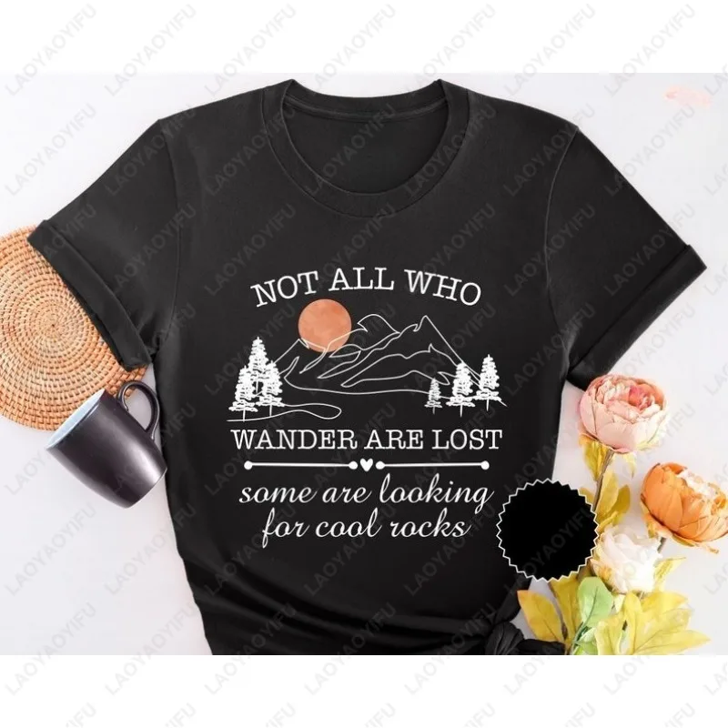Not All Who Wander Are Lost Rock Collectors Enthusiast Cotton TShirt Geologist Hound Hiking Clothing Men Women Funny Fashion Tee