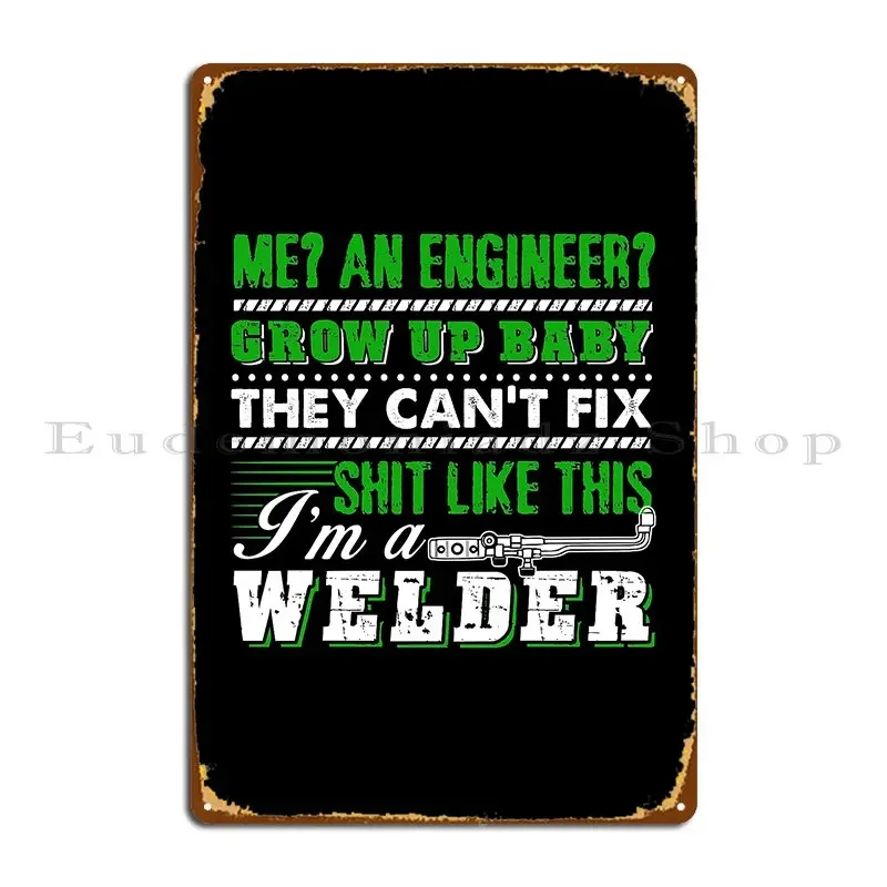 Welder I Am A Welder Metal Sign Iron Wall Cave Wall Decor Wall Decor Rusty Tin Sign Poster