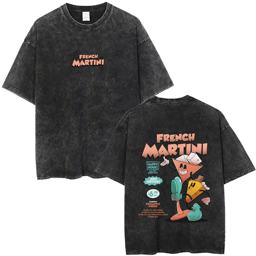 

French Martini Funny Meme Washed T-shirt Cocktail Lover Tshirt Men Women Casual Oversized T Shirts Unisex Cotton Vintage Tees