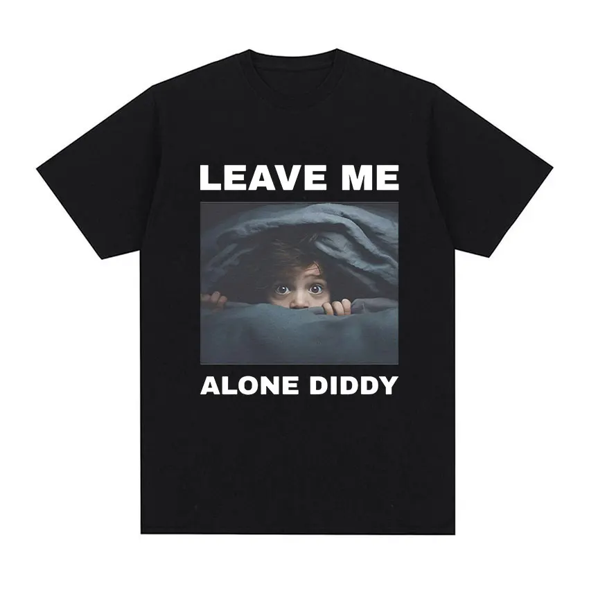 

Leave Me Alone Diddy Funny Graphic T Shirt Men's Retro Fashion Short Sleeve T-shirts Tops Unisex Casual T-shirt