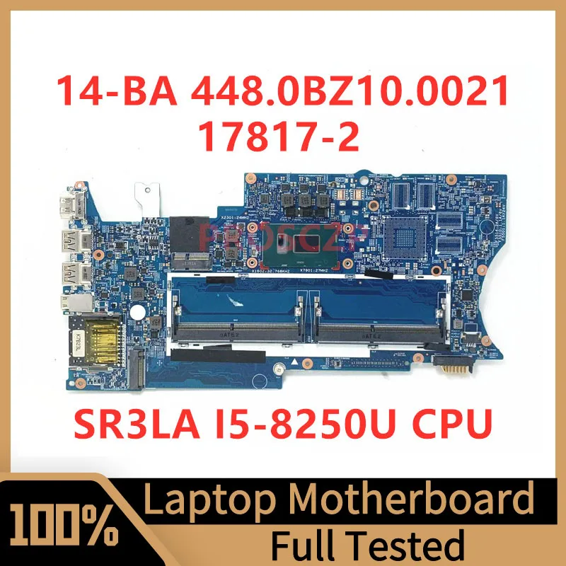 

448.0BZ10.0021 Mainboard For HP X360 14-BA 14M-BA Laptop Motherboard 17817-2 With SR3LA I5-8250U CPU 100% Tested Working Well