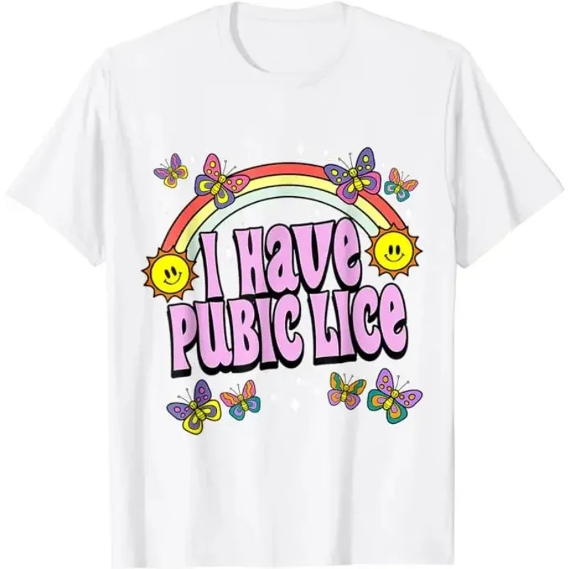 Funny I Have Pubic Lice Retro Offending Inappropriate T-shirt Humorous Quotations Pattern Set Short Sleeve Shirt T-shirt