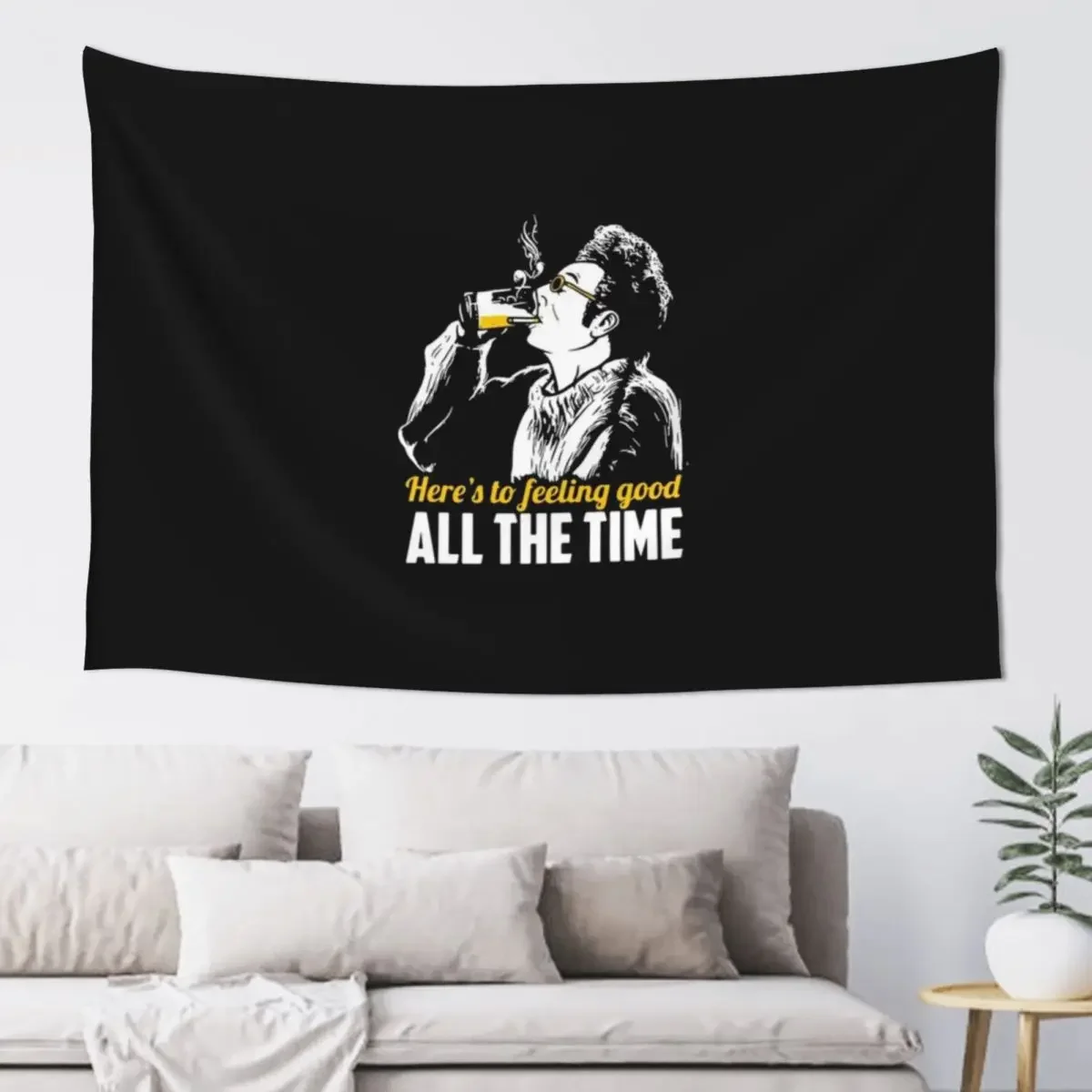 Cosmo Kramer Here’s To Feeling Good All The Time Tapestry Wall Decorations Wall Tapestries Home Decorations Aesthetic Tapestry