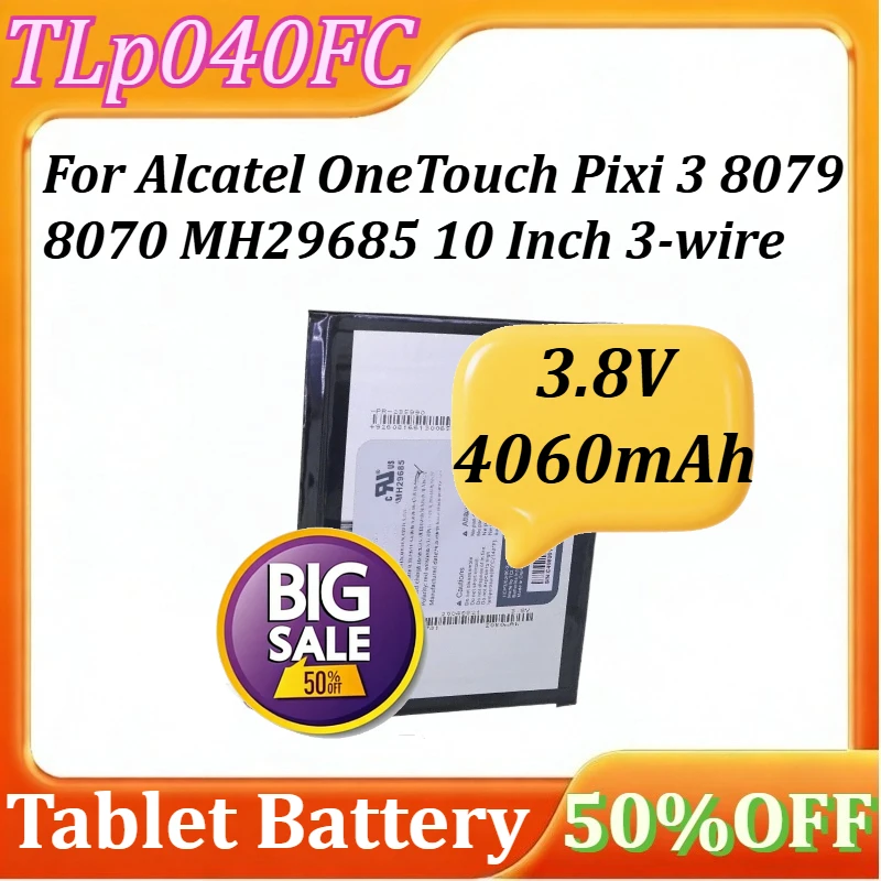 

TLp040FC For Alcatel OneTouch Pixi 3 8079 8070 MH29685 10 Inch 3-wire Tablet Battery 3.8V 4060mAh