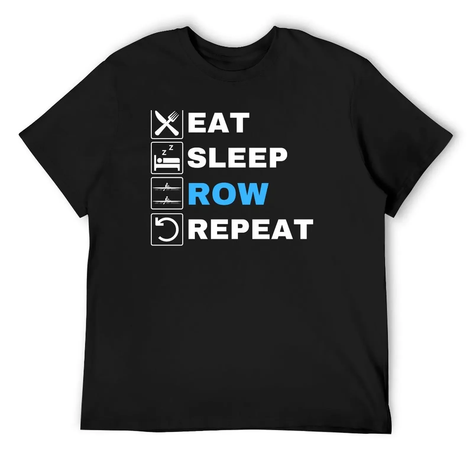 

Eat Sleep Row Repeat, Blue, Erg Rowing Crew, Rowing Oar, Row Crew T-Shirt cute clothes oversized mens t shirt graphic