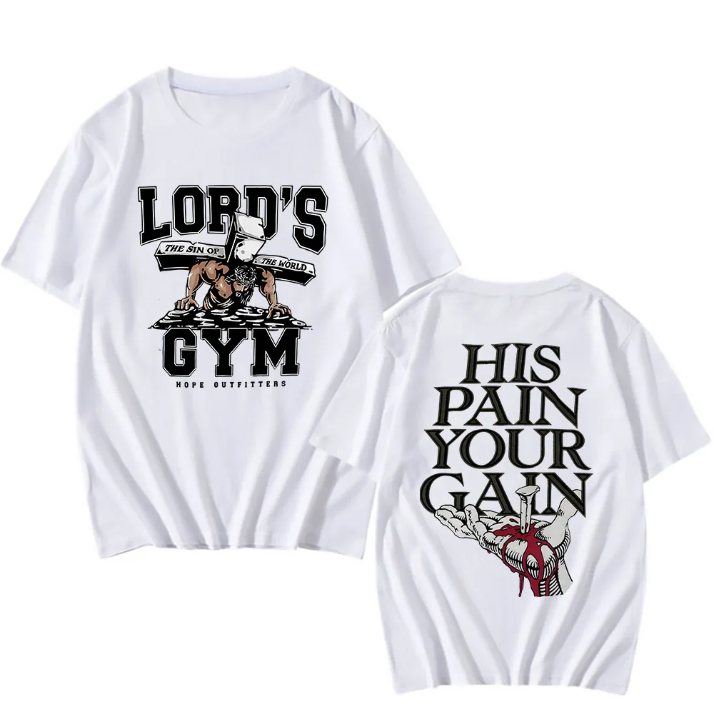 His Pain Your Gain Printing Tee-shirt Lords Gym Strong Men Graphic T-shirts Streetwear Hip Hop Cotton Summer Tshirt Casual Male