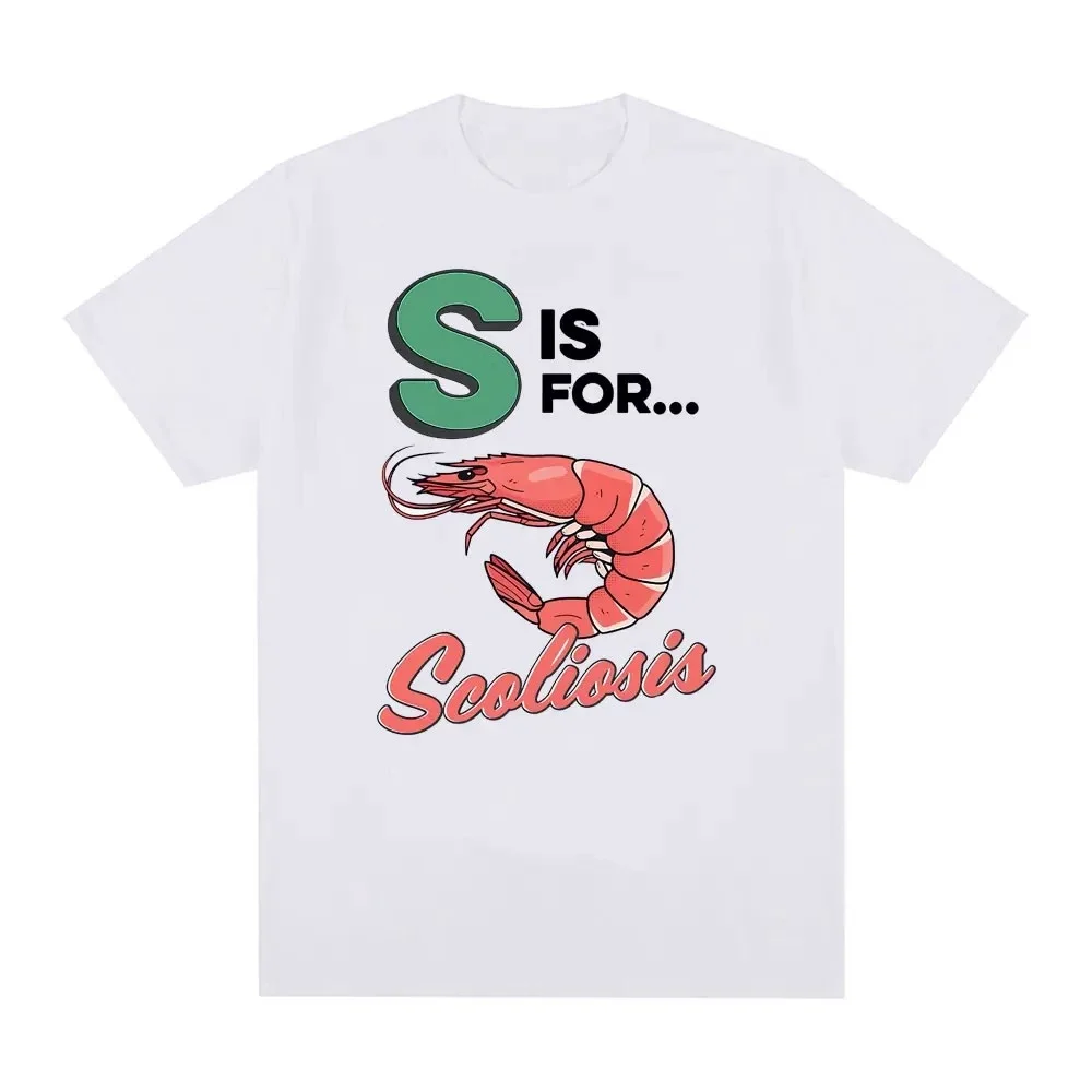 S Is for Scoliosis Funny Shrimp Meme T-shirt Men Women Fashion Casual Y2k Short Sleeve Oversized T-shirt Harajuku Streetwear