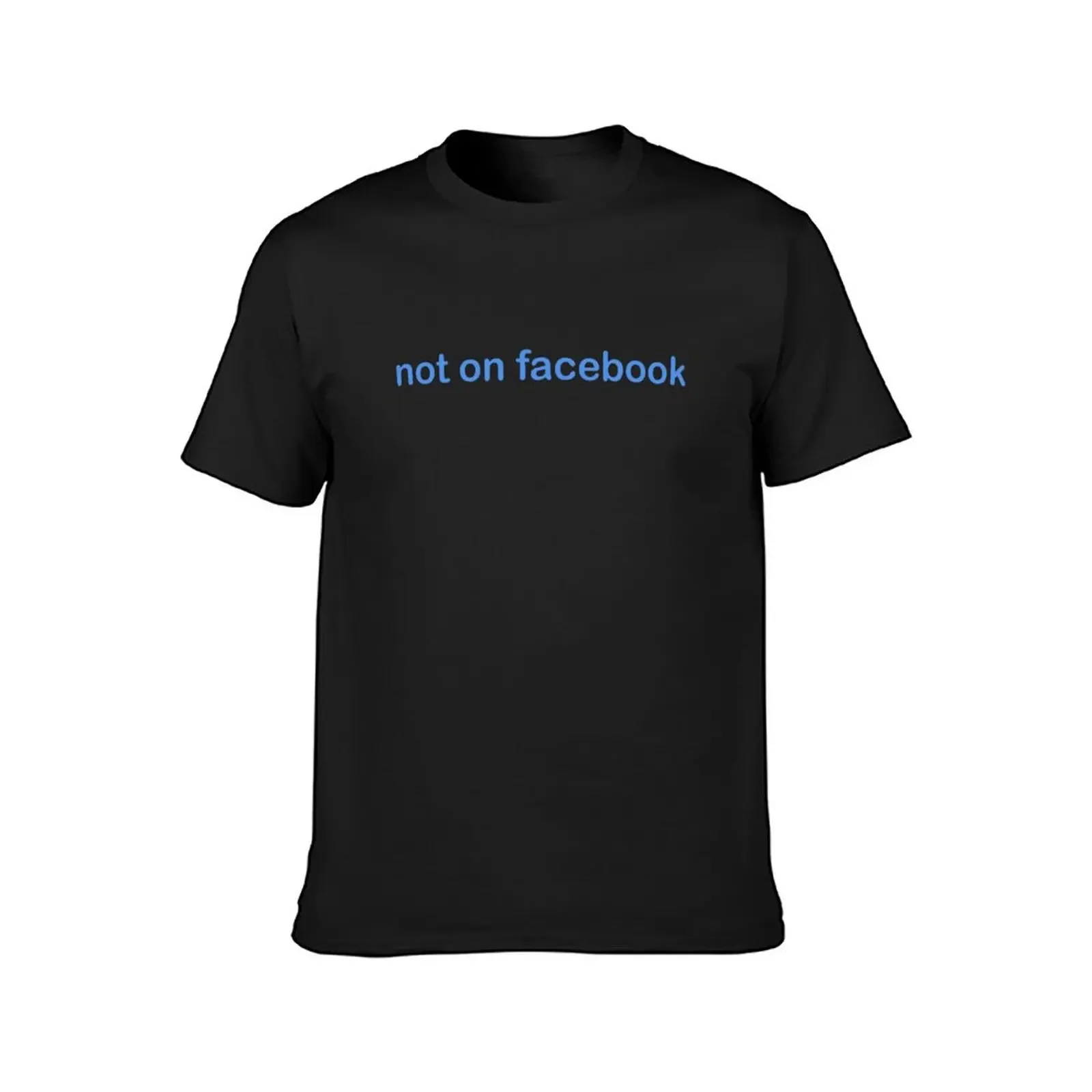 Not On Facebook - CoolGirlTeez T-Shirt Short sleeve tee baggy shirts mens champion t shirts