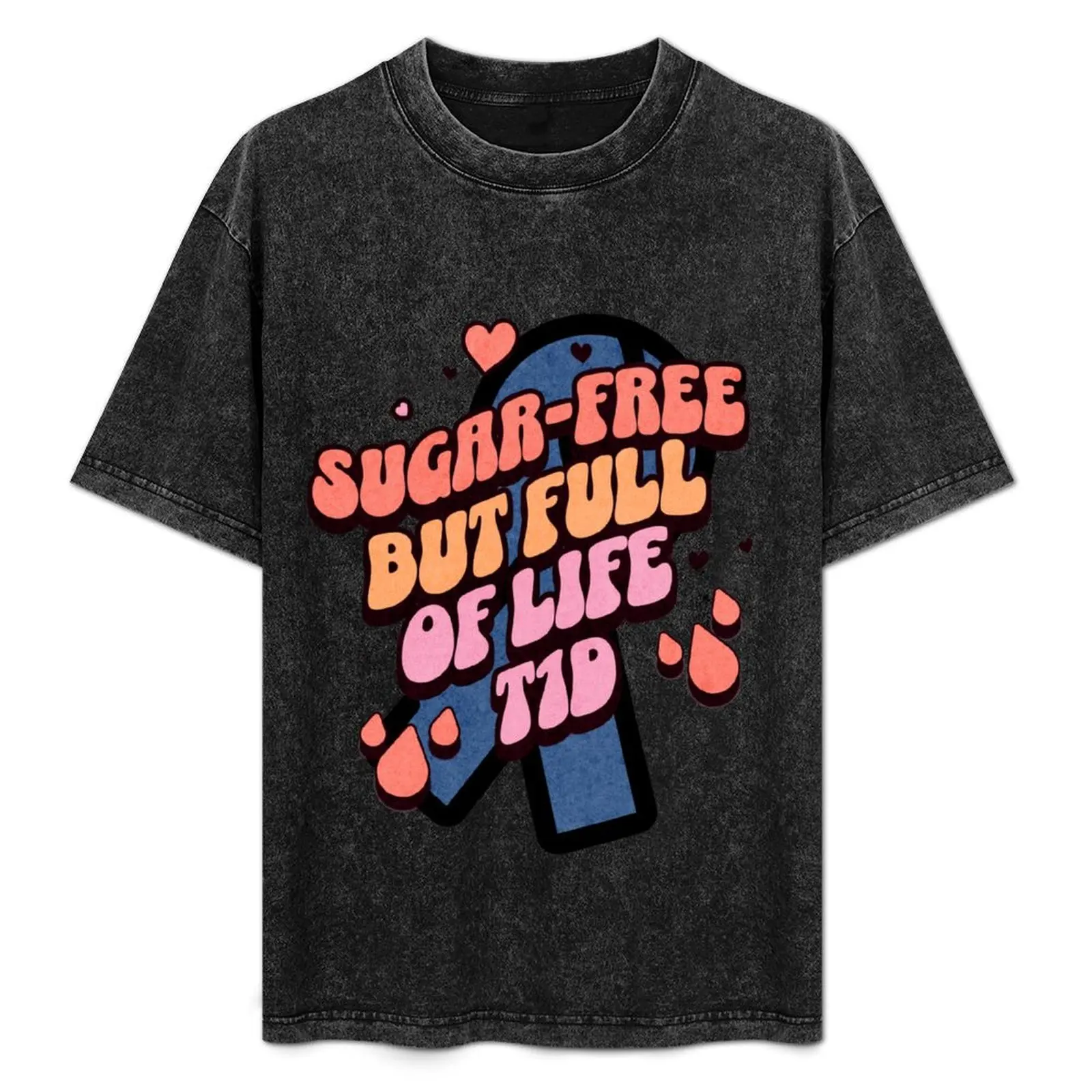 

Sugar Free but full of Life - Type one Diabetes T-Shirt korean fashion anime figures custom t shirt mens shirts graphic tee