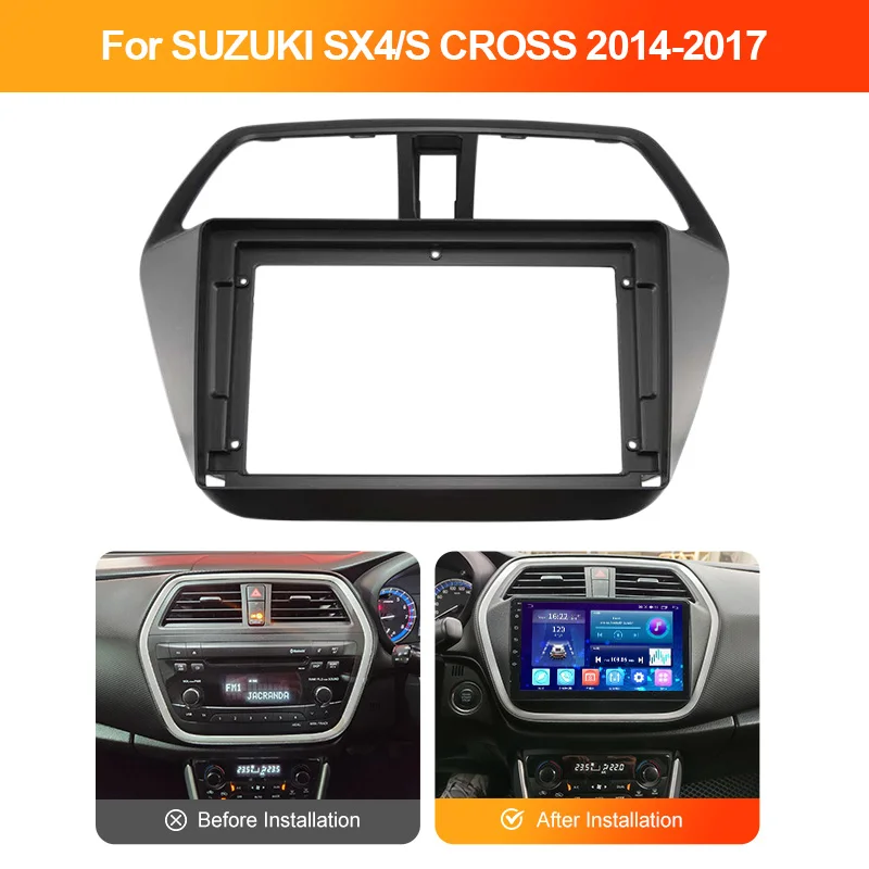 

For SUZUKI SX4/S CROSS 2014-2017 Fitting Panel Kit Adapter Android Radio Dashboard Head Unit Mounting Car Frame Fascia 9 Inch