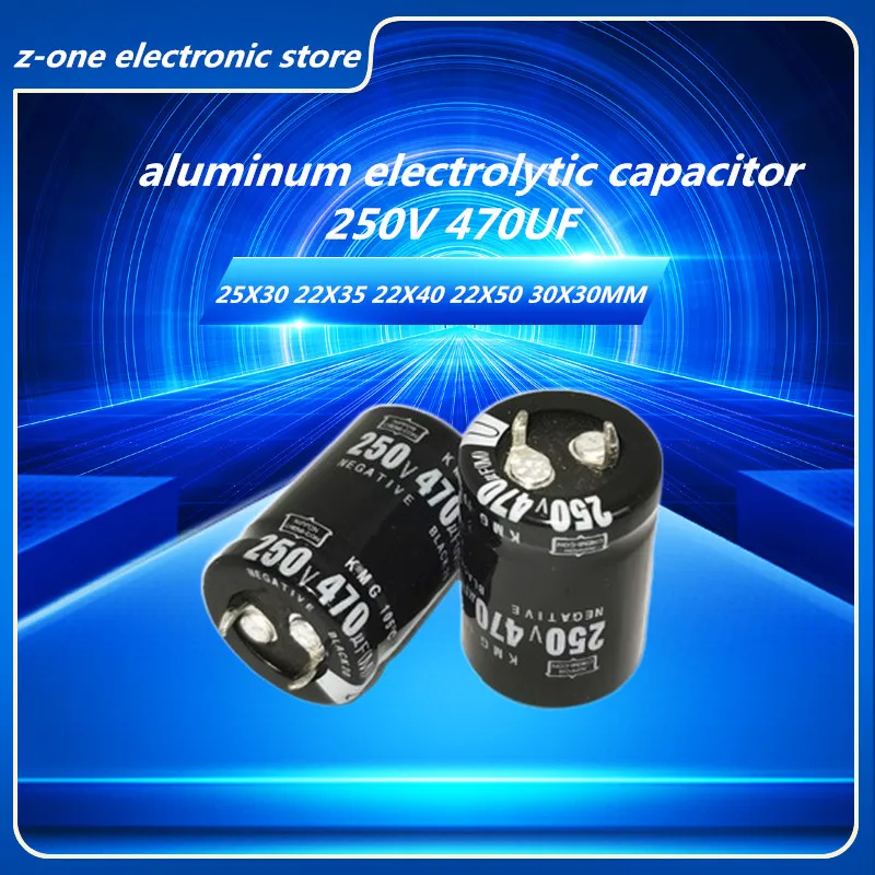 

2pcs-5pcs 250V470UF Higt quality aluminum electrolytic capacitor 250V 470UF 25X30 22X35 22X40 22X50 30X30MM