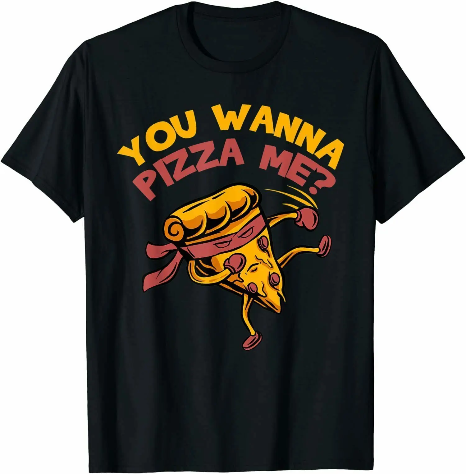 Funny You Wanna Pizza Me Foods Lovers Gift Idea T-Shirt For Men