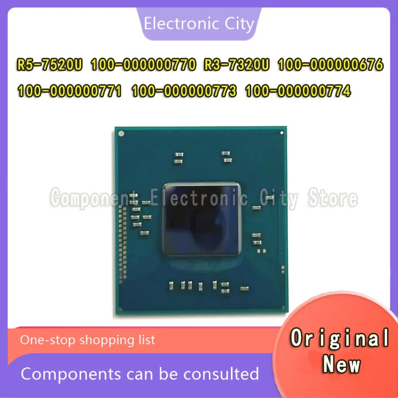 

100% New R5-7520U 100-000000770 R3-7320U 100-000000676 100-000000771 100-000000773 100-000000774 BGA Chipset