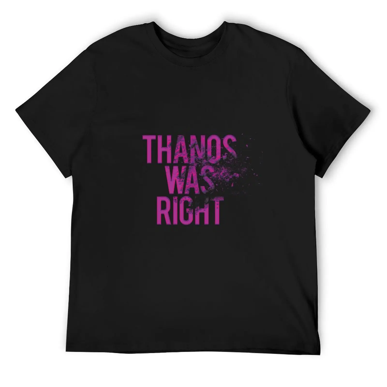 Thanos Was Right T-Shirt oversizeds designer shirts kawaii clothes basketball graphic tees men tshirt