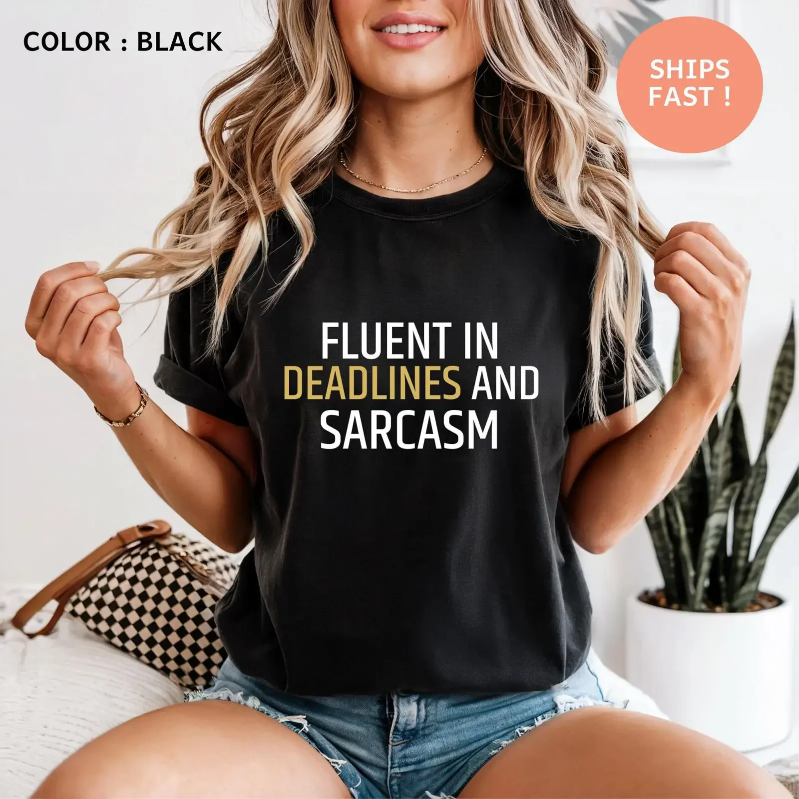 Fluent in Deadlines and Sarcasm T Shirt Funny Job Humor Busy Work Life vintage Washed homme designer clothes streetwear Unisex
