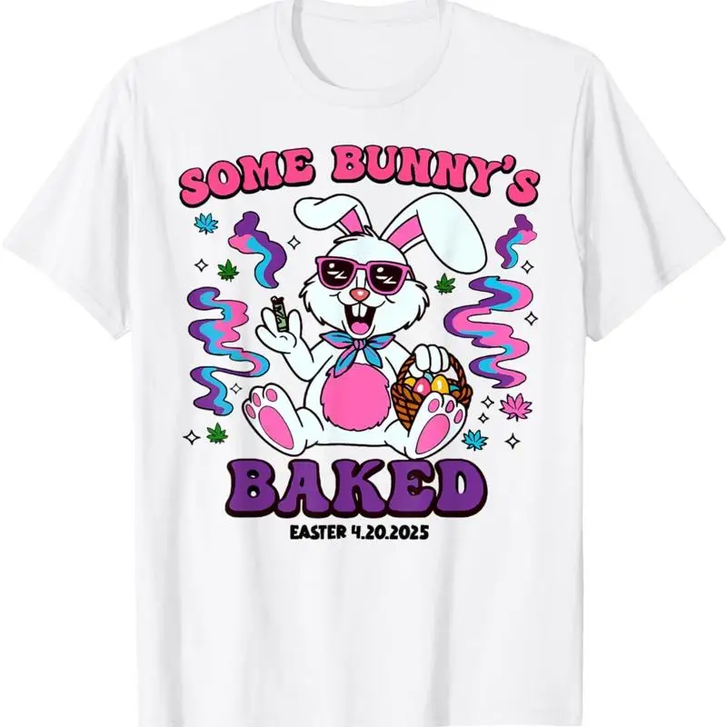 Some Bunny s Baked Easter Humor Funny T Shirt