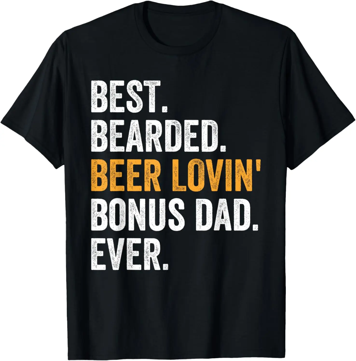 Best Bearded Beer Lovin Bonus Dad Ever Funny Stepdad T-Shirt