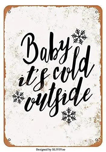 8 X 12 Metal Sign Vintage Look Baby It's Cold Outside 2