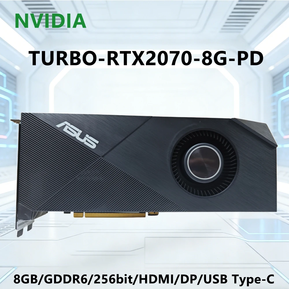 NVIDIA RTX 2070 8GB GPU ASUS TURBO-RTX2070-8G-PD graphics card support 8GB GDDR6 256bit HDMI USB Type-C DP 6+8pin Desktop PC