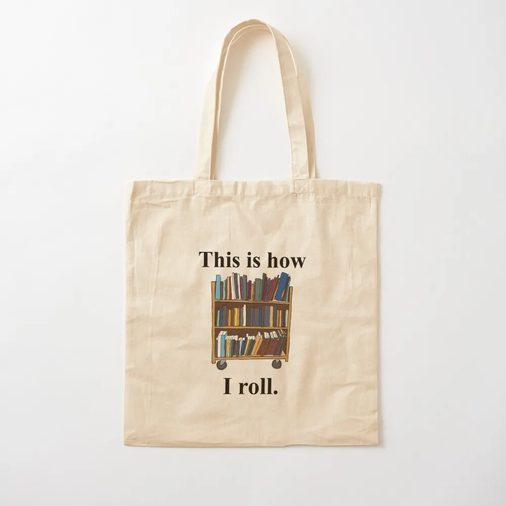 Librarian Design - This is How I Roll - A Library Cart Tote Bag tote bag women eco bag folding Big