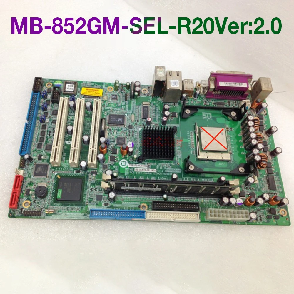 

Промышленная материнская плата MB-852GM-SEL-R20Ver:2.0 MB-852GM-SELREV 2.2