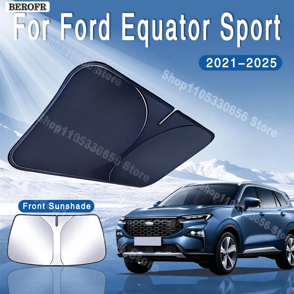 For Ford Equator Sport 2021~2025 2022 Car Sun Visor Front Windshield Sunshade Heat Insulation Summer Cooling Auto Accessories