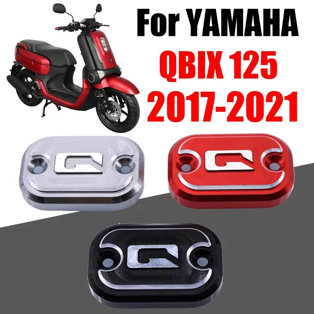 

For YAMAHA QBIX 125 QBIX125 2017 - 2019 2020 2021 Accessories Front Clutch Brake Fluid Oil Reservoir Cap Cover Fuel Tank Cover