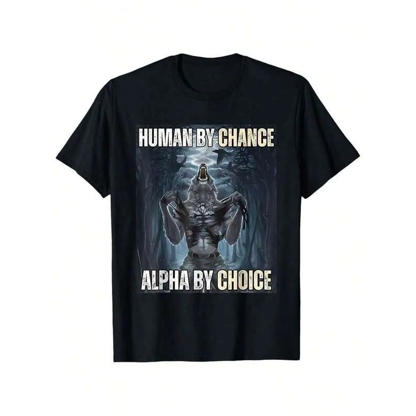 Werewolf Graphic Tee Human By Chance Alpha By Choice Design Men's Regular Fit 100% Cotton T Shirt Casual Streetwear Style Black S XXXL