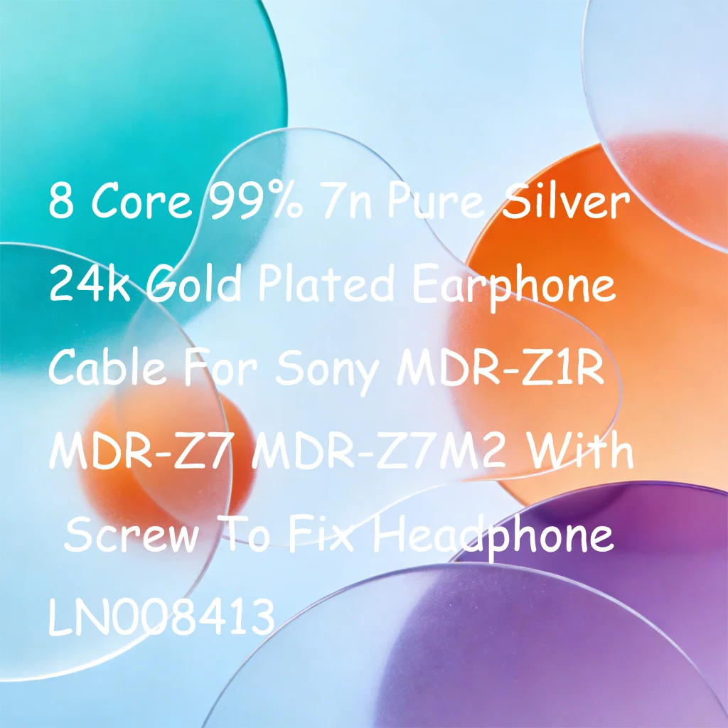8 Core 99% 7n Pure Silver 24k Gold Plated Earphone Cable For Sony MDR-Z1R MDR-Z7 MDR-Z7M2 With Screw To Fix Headphone LN008413