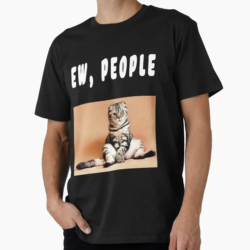 EW, PEOPLE. Funny Gift T shirt 0703 O-Neck Short sleeve Graphic clothes US Size Tops S-6XL 100% cotton printed Tee