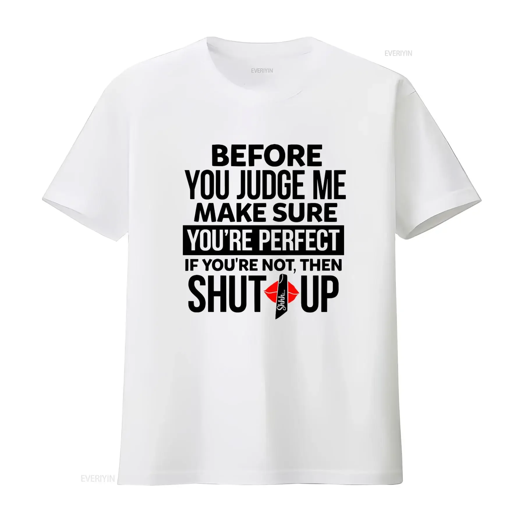 Before You Judge Me Make Sure You're Perfect If Not Then Shut Up T Shirt Funny Sarcastic Design for Friends Ideal Birthday