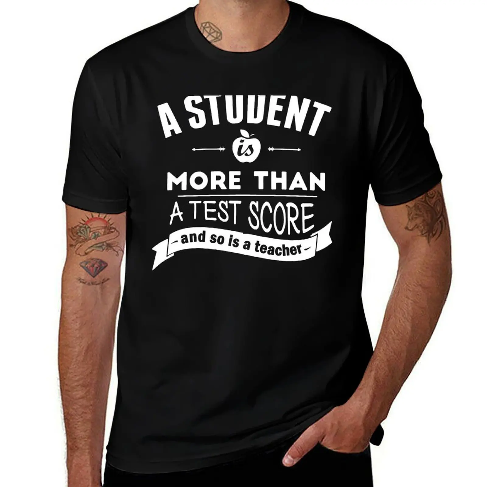 A Student is More Than A Test Score - and So is A Teacher T-Shirt Basic Short Sleeve for Men T-Shirt
