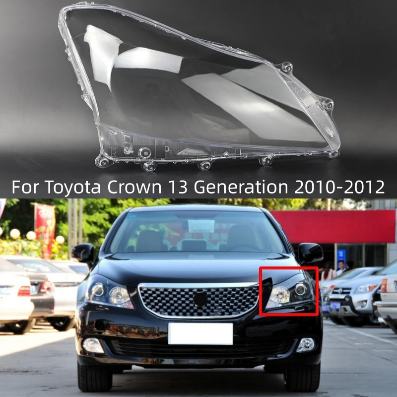 For Toyota Crown 13 Generation 2010 2011 2012 Car Front Headlight Glass Replacement Lens Cover Clear Headlamp Shell