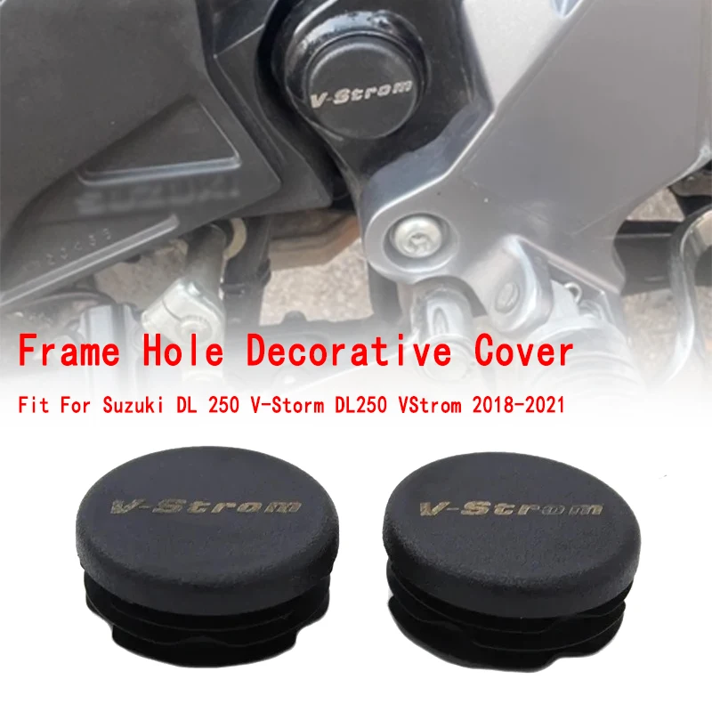 

Vstrom DL 250 Frame Hole Cover Fit For Suzuki V-Strom DL250 DL250X 2018-2021 2020 Motorcycle Accessories Frame End Caps Plug