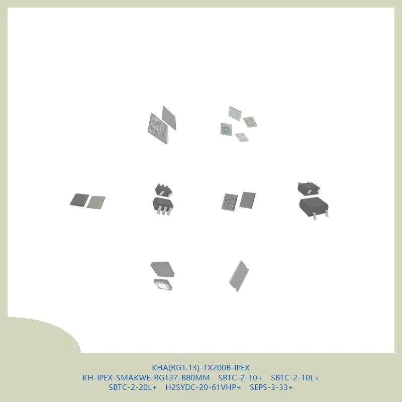 KHA(RG1.13)-TX200B-IPEX KH-IPEX-SMAKWE-RG137-B80MM SBTC-2-10+ SBTC-2-10L+ SBTC-2-20L+ H2SYDC-20-61VHP+ SEPS-33+