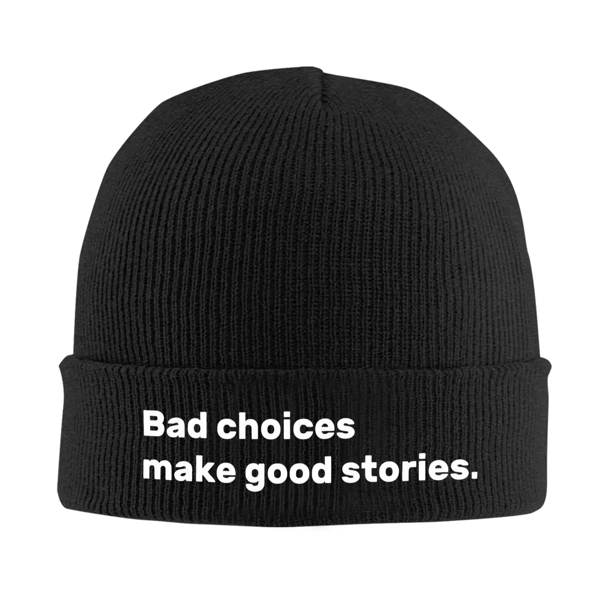 Bad choices make good stories Classic Beanie Hats  Bonnet Hats Unisex Adult Cute Outdoor Skullies Beanies Spring Warm Soft Caps