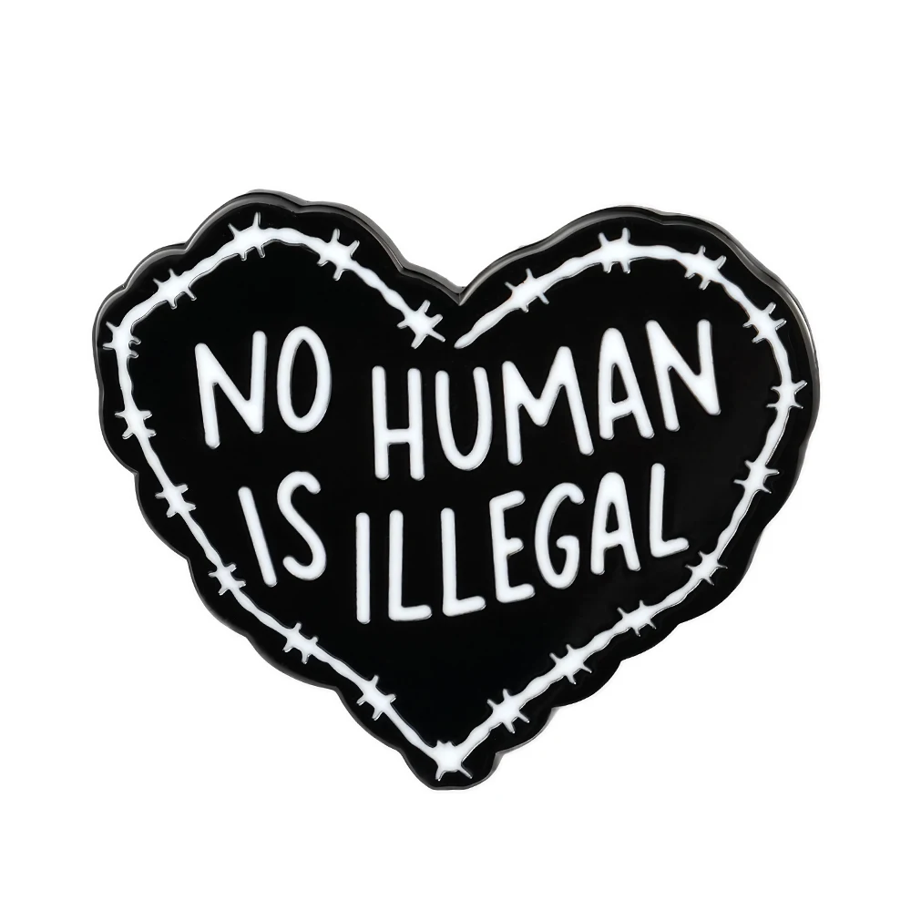 No Human Is Illegal Heart Enamel Pin Political Badge Immigrant Brooch Refugee Rights Human Rights