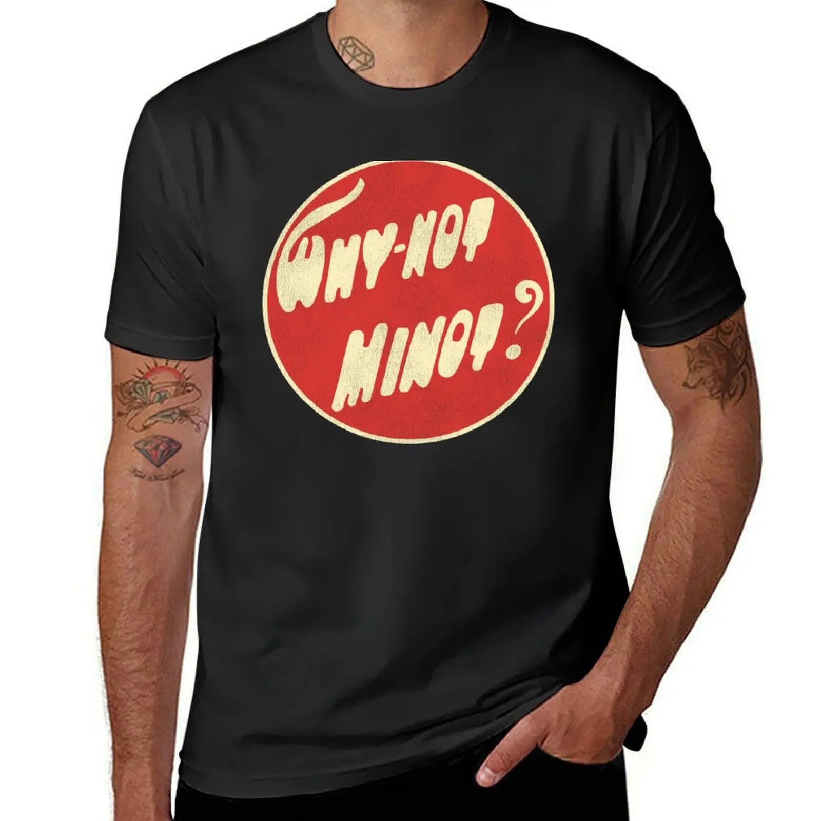 Why-Not Minot North Dakota T-Shirt graphics cute tops slim fit t shirts for men