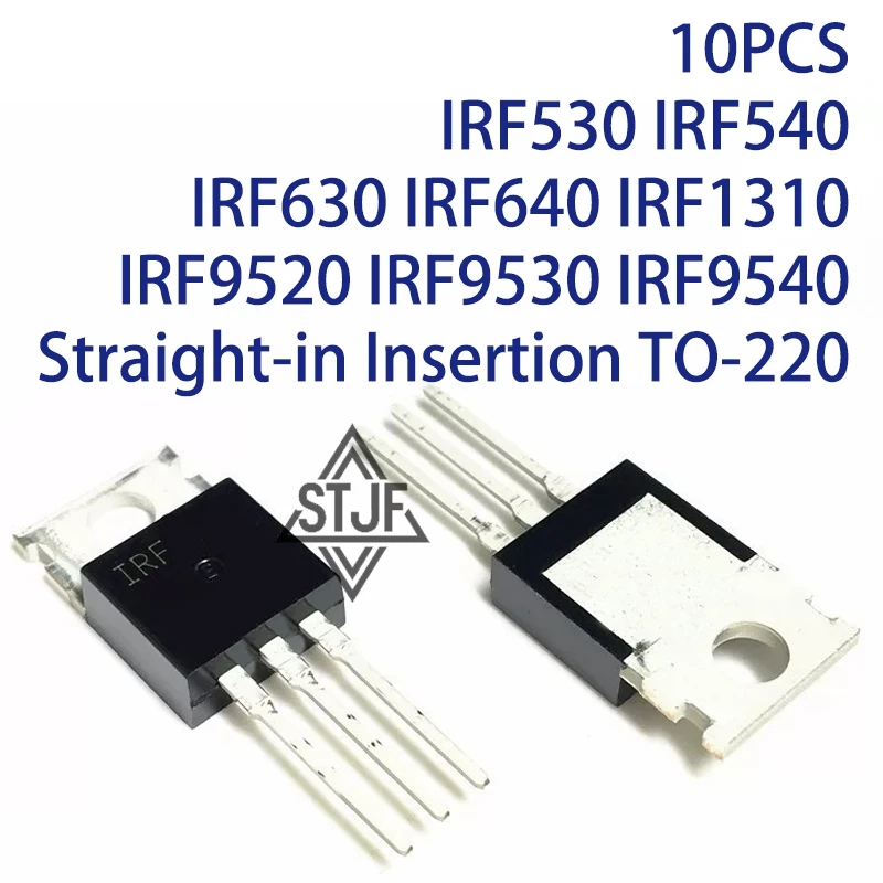 10PCS IRF530 IRF540 IRF630 IRF640 IRF1310 IRF9520 IRF9530 IRF9540 Straight-in Insertion TO-220