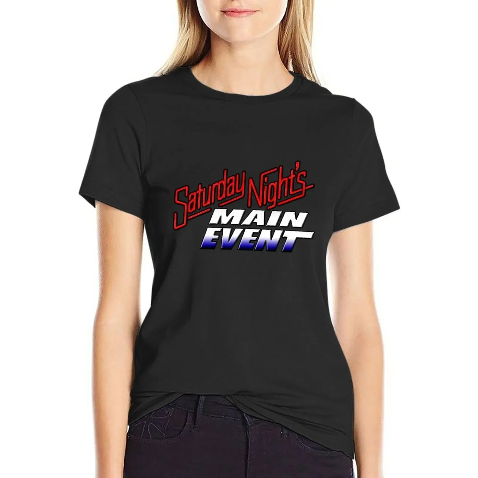 

Saturday Night's Main Event T-Shirt sublime tops summer top summer tops Summer Women's clothing