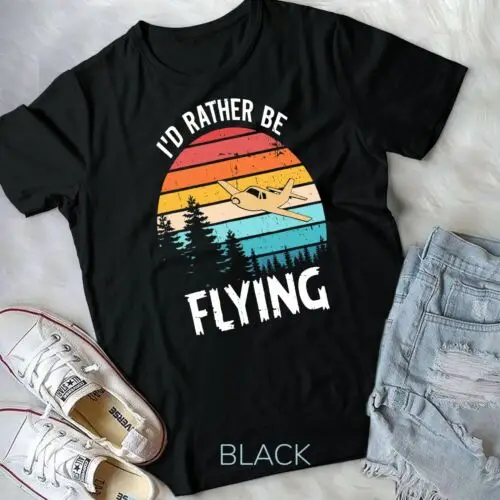 I'd Rather Be Flying Tshirt Aviation Shirt Airplane Pilot T-Shirt Unisex T-shirt