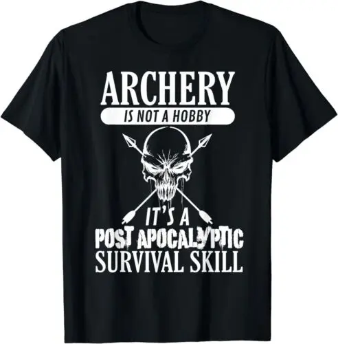 NEW LIMITED Archery Is Not A Hobby It's A Post Apocalyptic Surivival T-Shirt