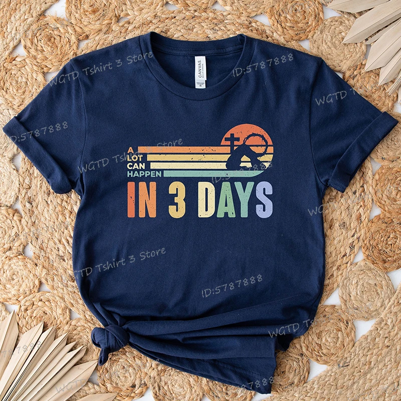 Vintage Easter Classic Tops Women A Lot Can Happen in 3 Days Shirt He Is Risen Christians Gift Jesus Cross Retro Easter T-Shirt