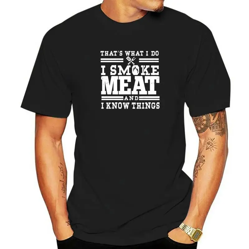 I Smoke Meat And I Know Things Funny BBQ Smoker Pitmaster Premium T-Shirt Group Tops T Shirt For Men Cotton Top T-Shirts 3D