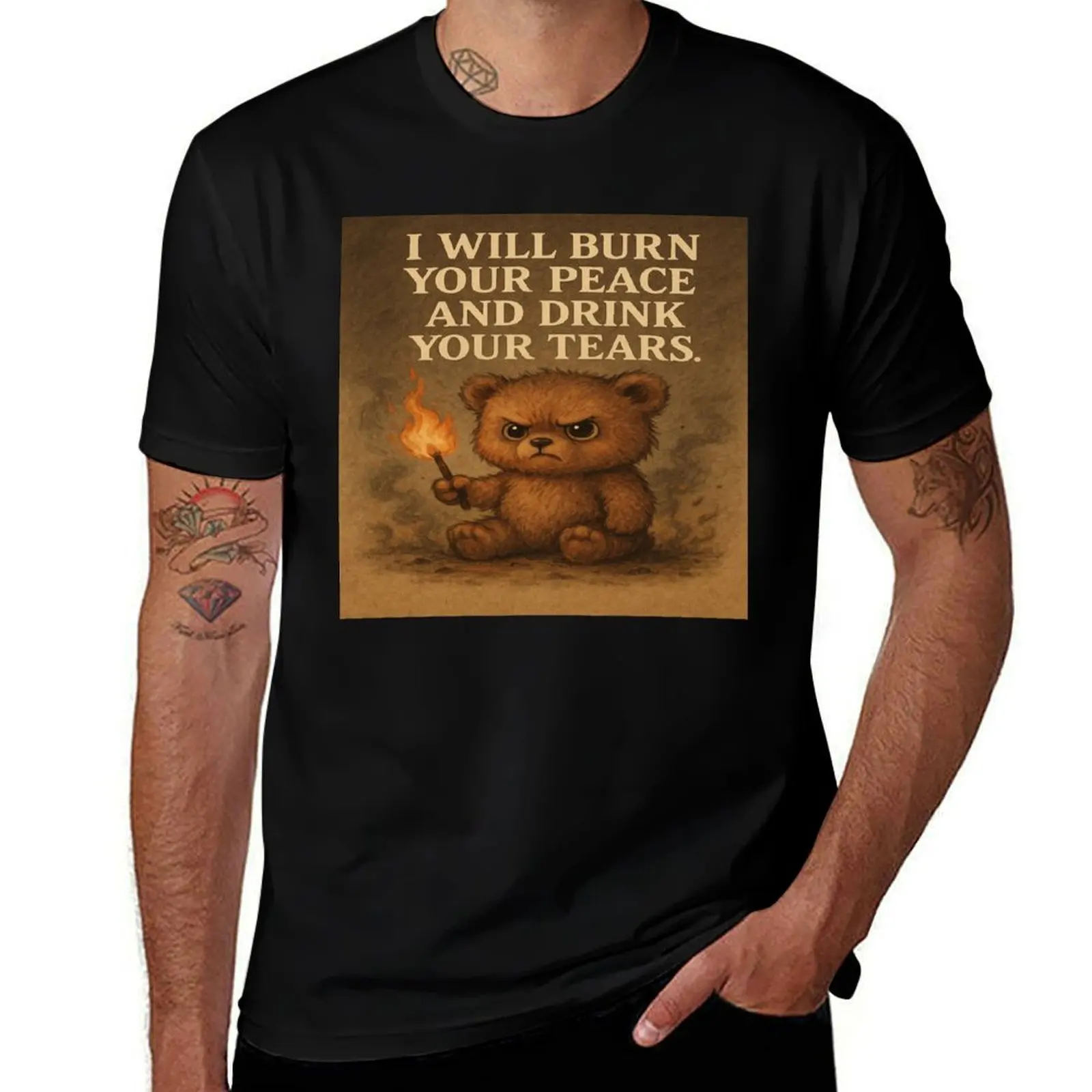 

I Will Burn Your Peace and Drink Your Tears – Chaos Bear Art T-Shirt cheap stuff tops mens t shirts pack