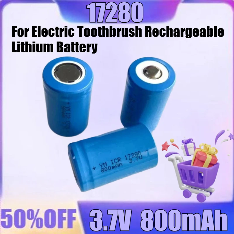 New 17280 3.7V 800mAh ICR17280 17280 800mAh 3.7V  for Electric Toothbrush Rechargeable Lithium Battery