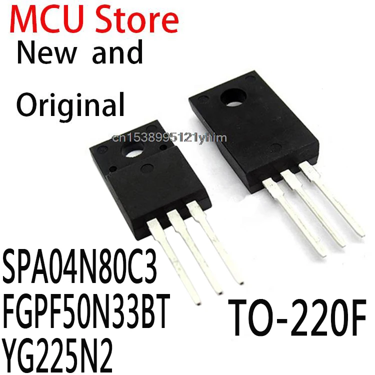 10PCS TO-220F SPA04N80 SPA04N80 P4NK80ZFP 4N80 SSS4N80 FGPF50N33 50N33 50N33BT YG225 SPA04N80C3 FGPF50N33BT YG225N2